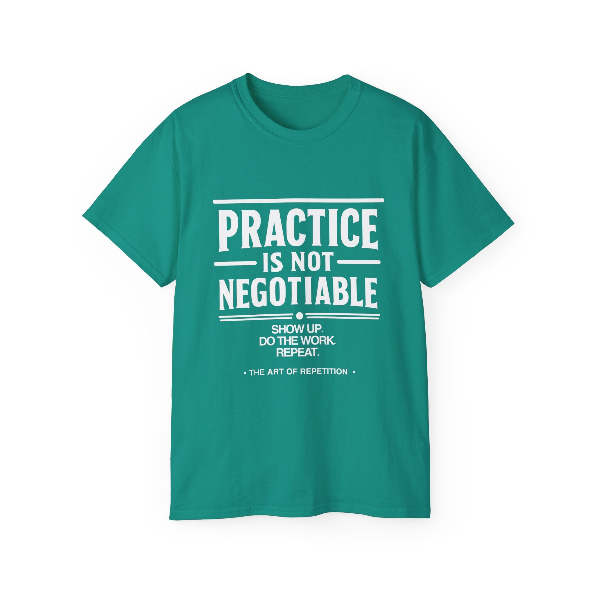 Practice Is Not Negotiable T-Shirt — White Font -- Motivational Training Tee for Athletes & Musicians