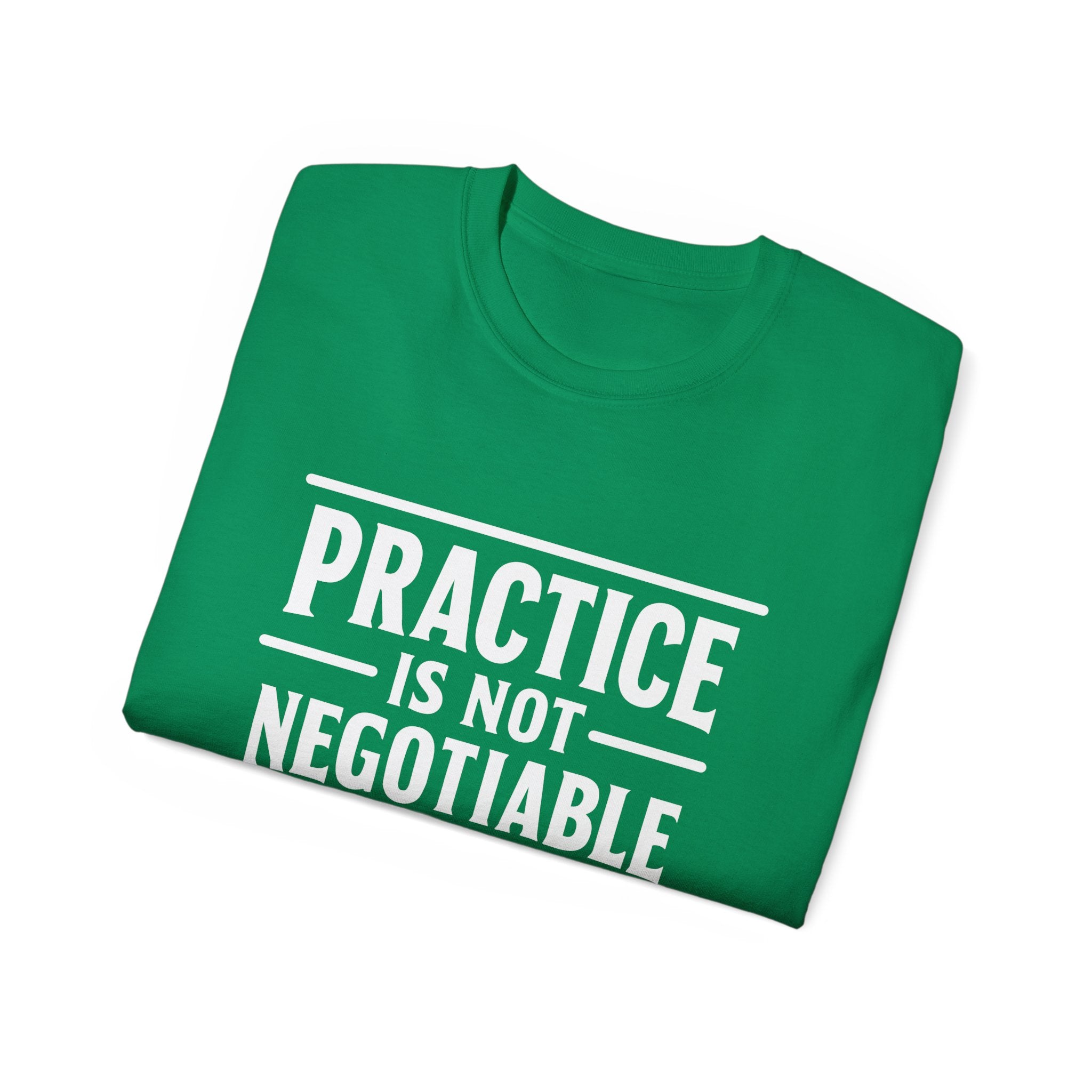 Practice Is Not Negotiable Tee — White Font