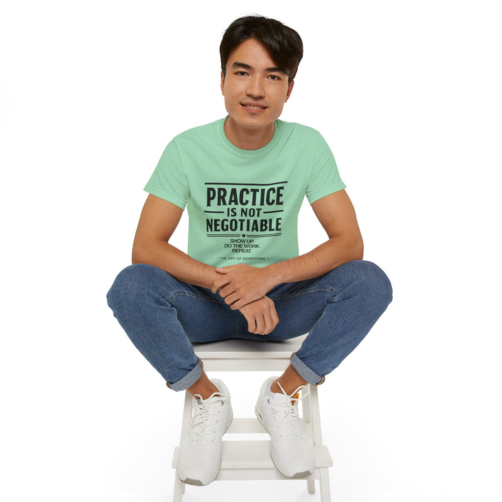Practice Is Not Negotiable T‑Shirt —Light Color