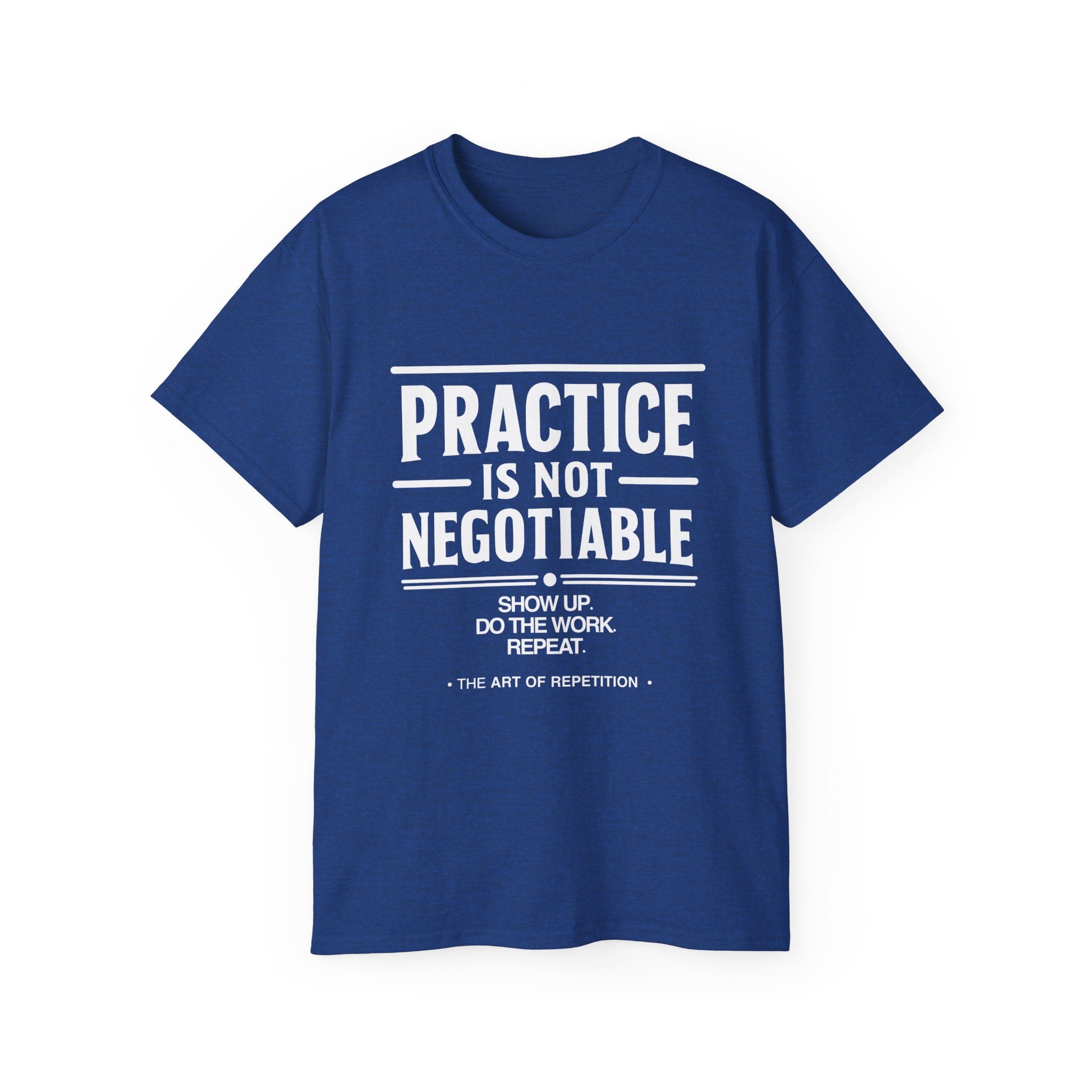 Practice Is Not Negotiable T-Shirt — White Font -- Motivational Training Tee for Athletes & Musicians