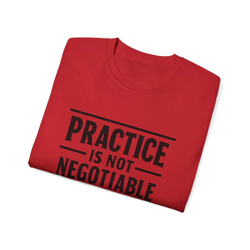 Practice Is Not Negotiable T‑Shirt —Light Color