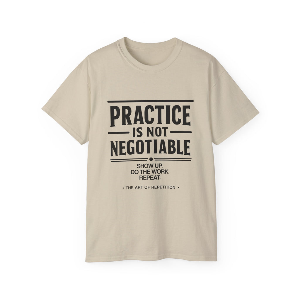 Practice Is Not Negotiable T‑Shirt —Light Color