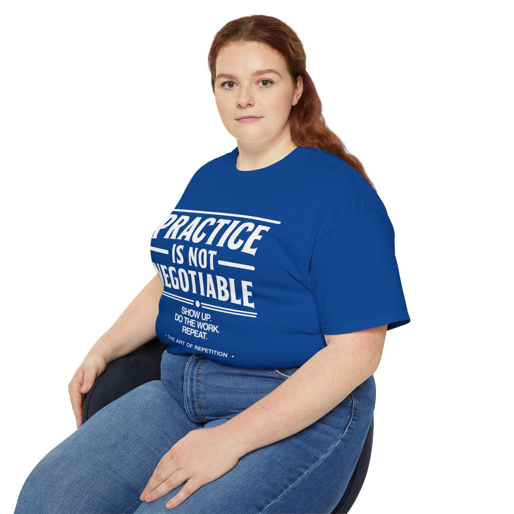 Practice Is Not Negotiable T-Shirt — White Font -- Motivational Training Tee for Athletes & Musicians