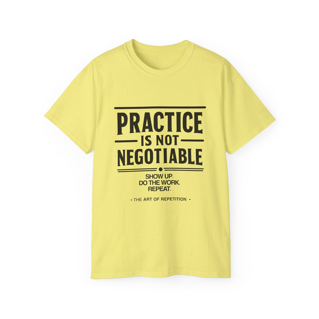 Practice Is Not Negotiable T‑Shirt —Light Color