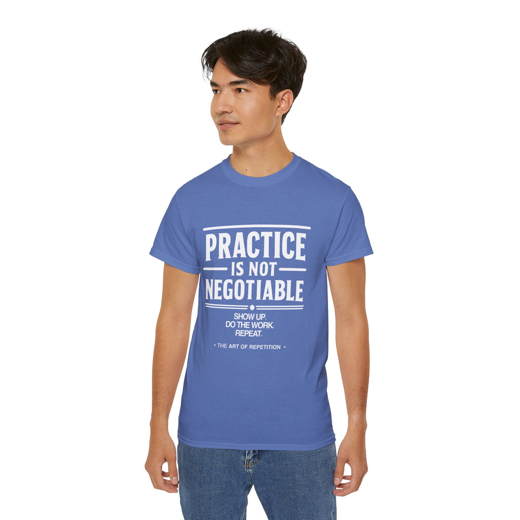 Practice Is Not Negotiable T-Shirt — White Font -- Motivational Training Tee for Athletes & Musicians
