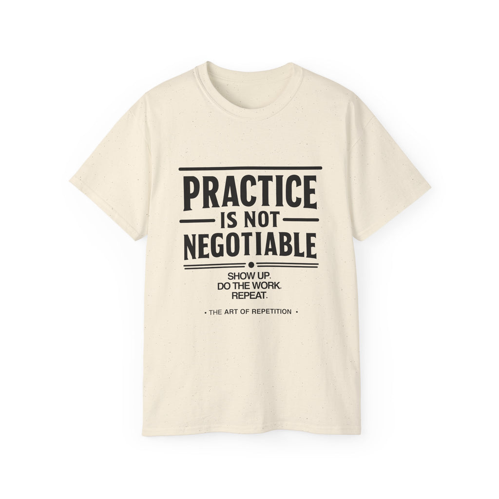 Practice Is Not Negotiable T‑Shirt —Light Color