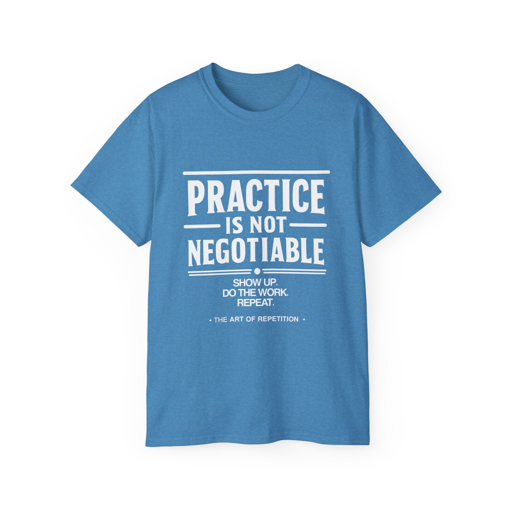 Practice Is Not Negotiable T-Shirt — White Font -- Motivational Training Tee for Athletes & Musicians