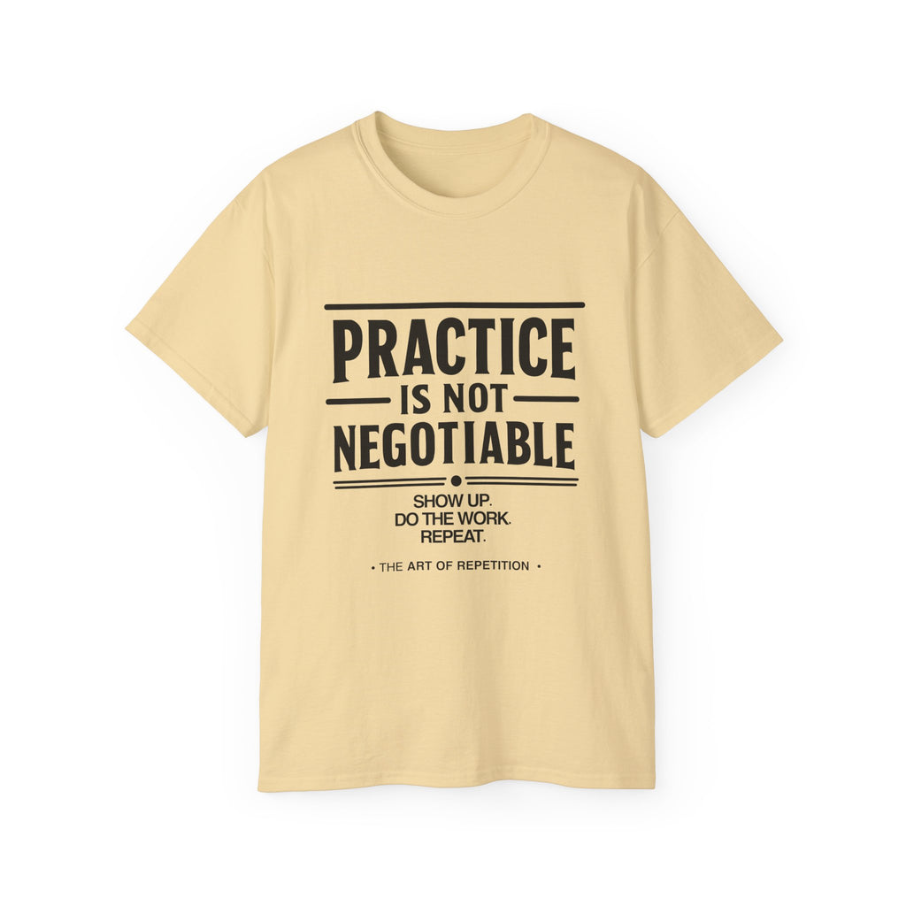 Practice Is Not Negotiable T‑Shirt —Light Color
