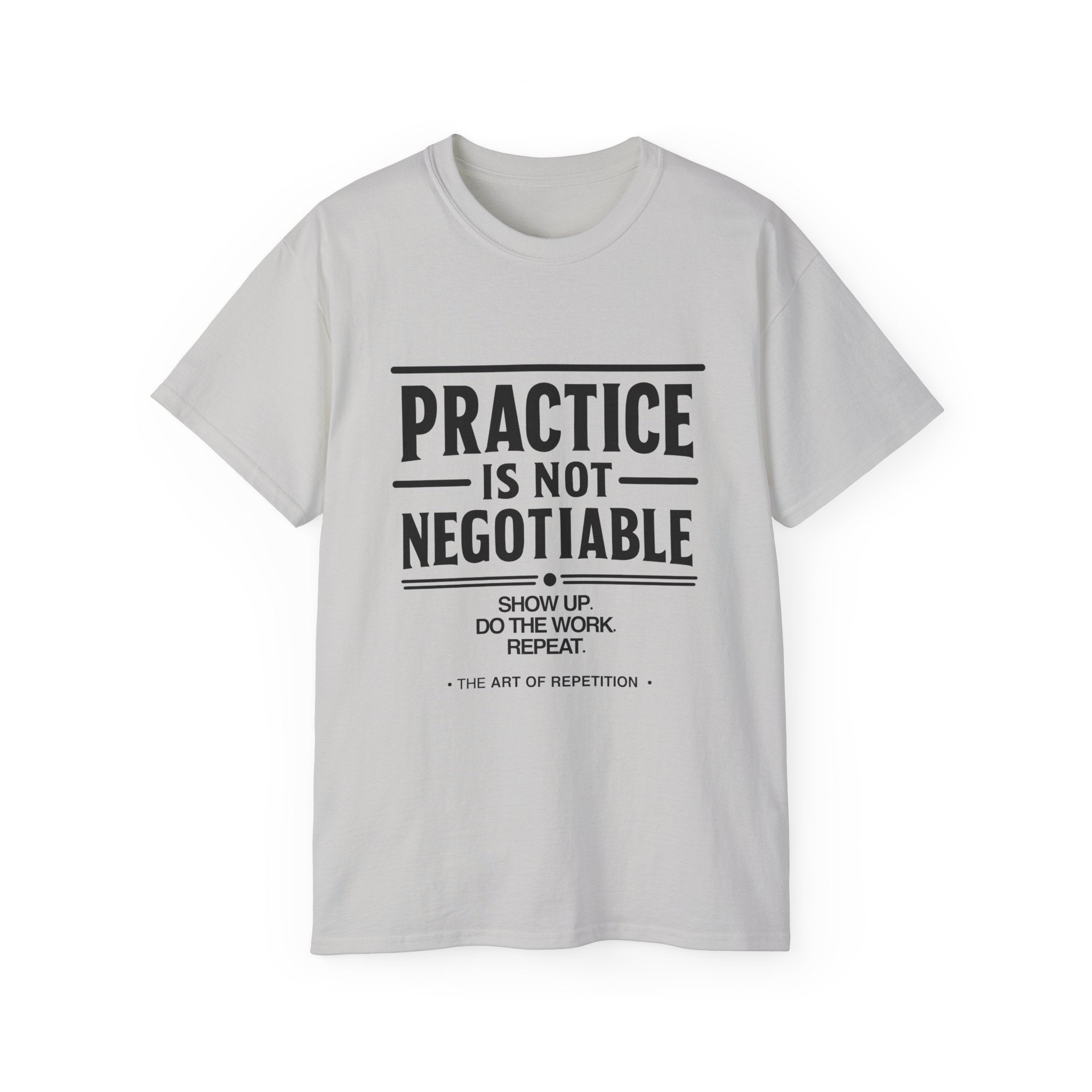 Practice Is Not Negotiable T‑Shirt —Light Color
