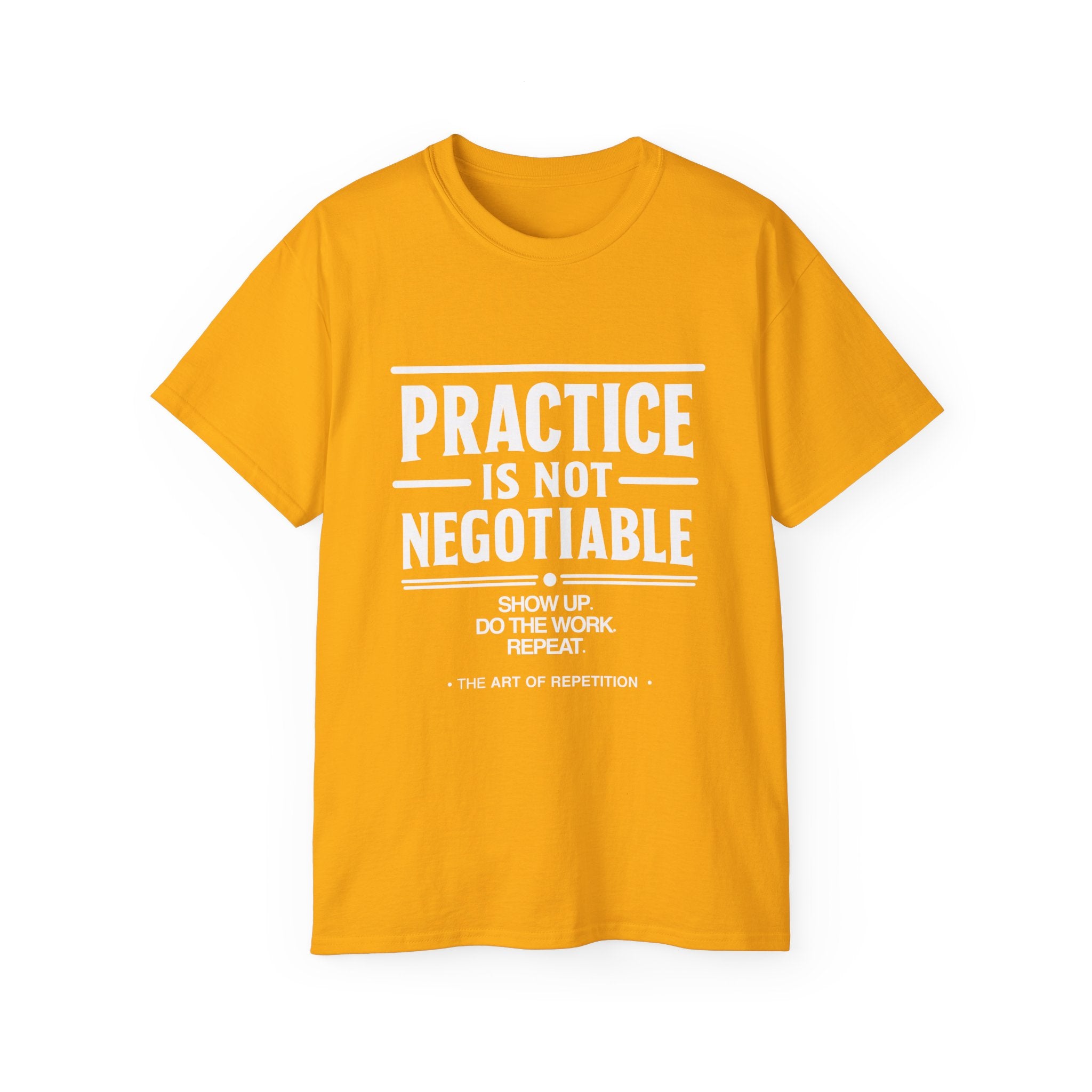 Practice Is Not Negotiable Tee — White Font