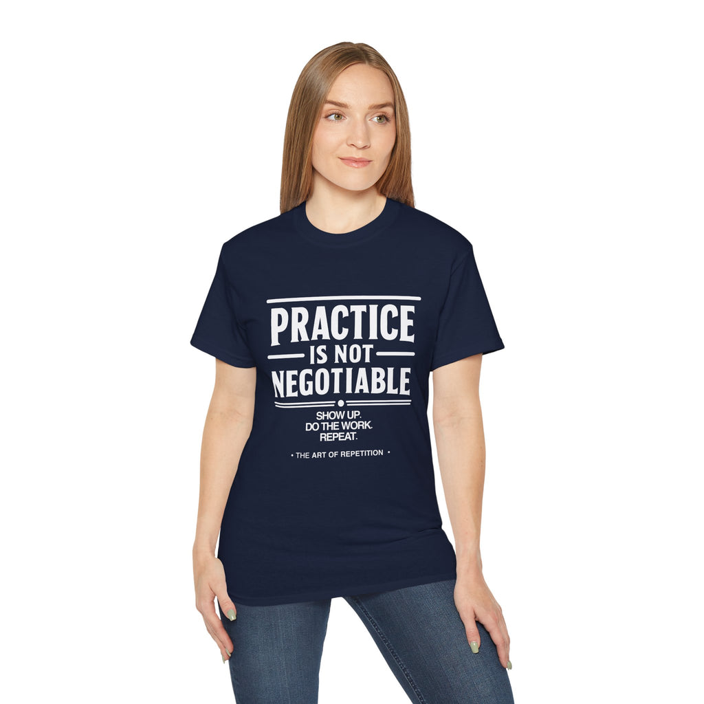 Practice Is Not Negotiable T-Shirt — White Font -- Motivational Training Tee for Athletes & Musicians