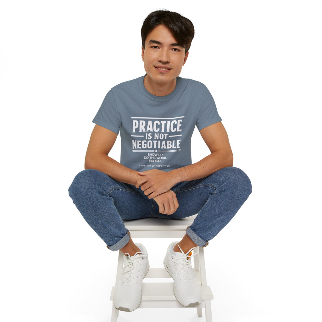 Practice Is Not Negotiable T-Shirt — White Font -- Motivational Training Tee for Athletes & Musicians