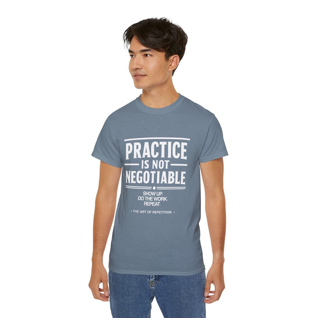 Practice Is Not Negotiable T-Shirt — White Font -- Motivational Training Tee for Athletes & Musicians