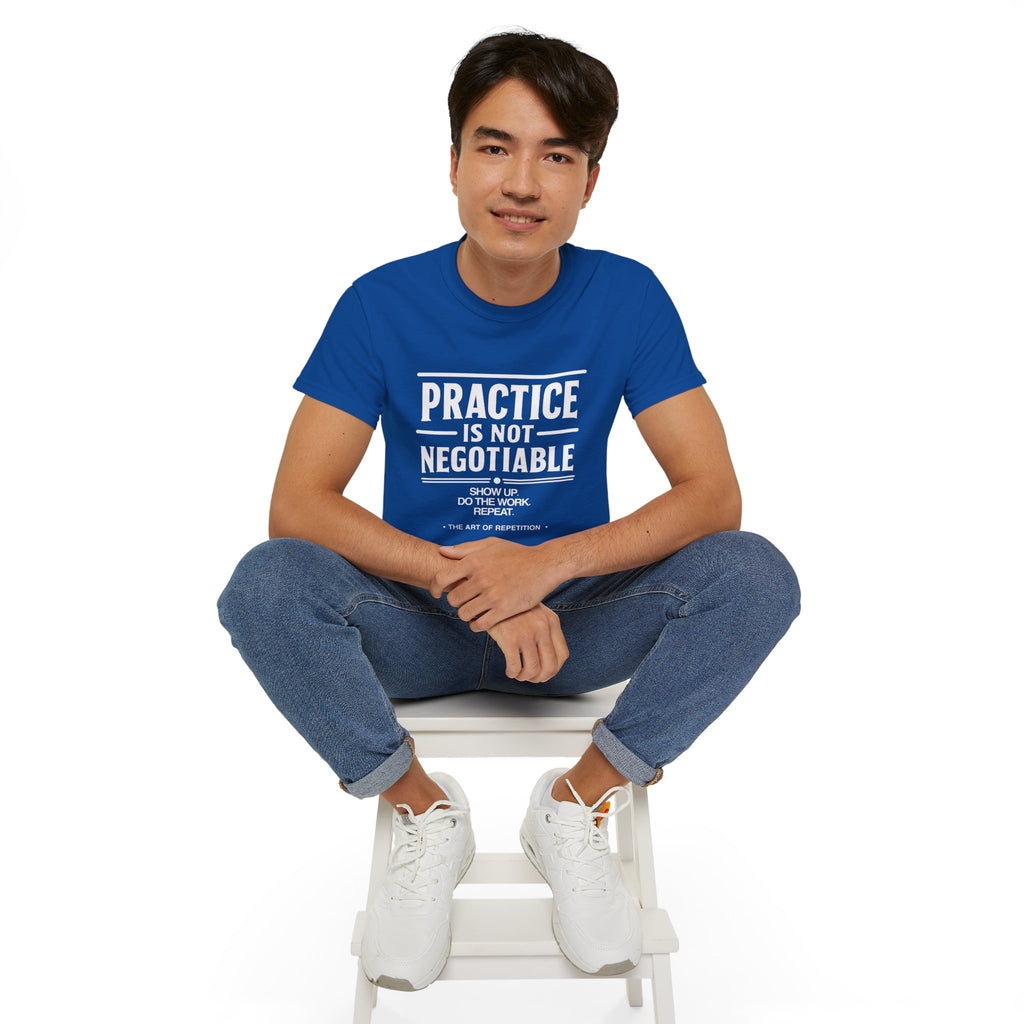 Practice Is Not Negotiable T-Shirt — White Font -- Motivational Training Tee for Athletes & Musicians