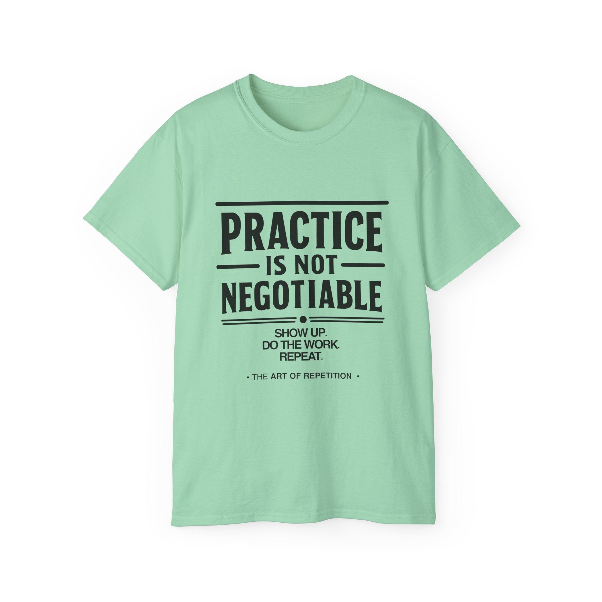 Practice Is Not Negotiable T‑Shirt —Light Color