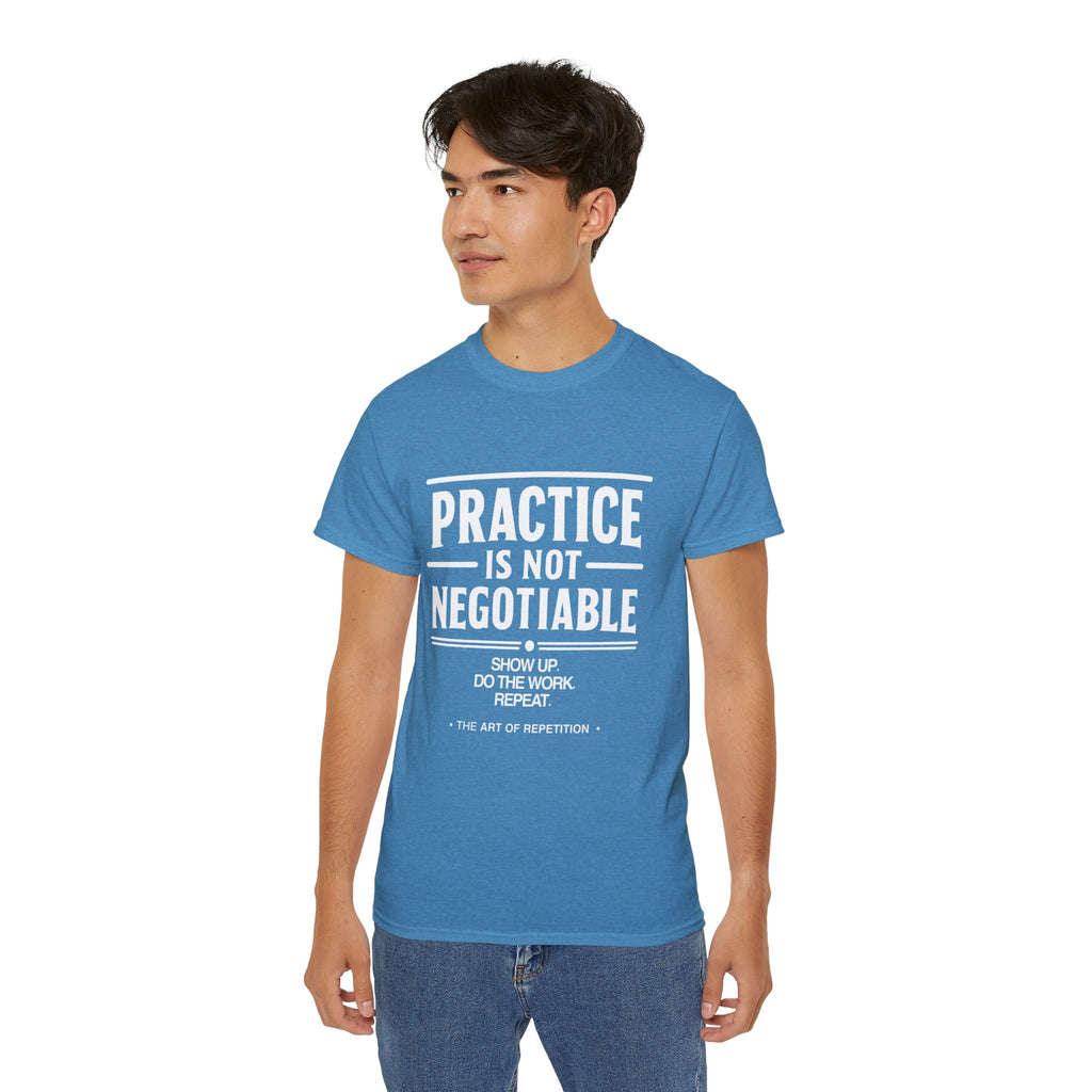 Practice Is Not Negotiable T-Shirt — White Font -- Motivational Training Tee for Athletes & Musicians