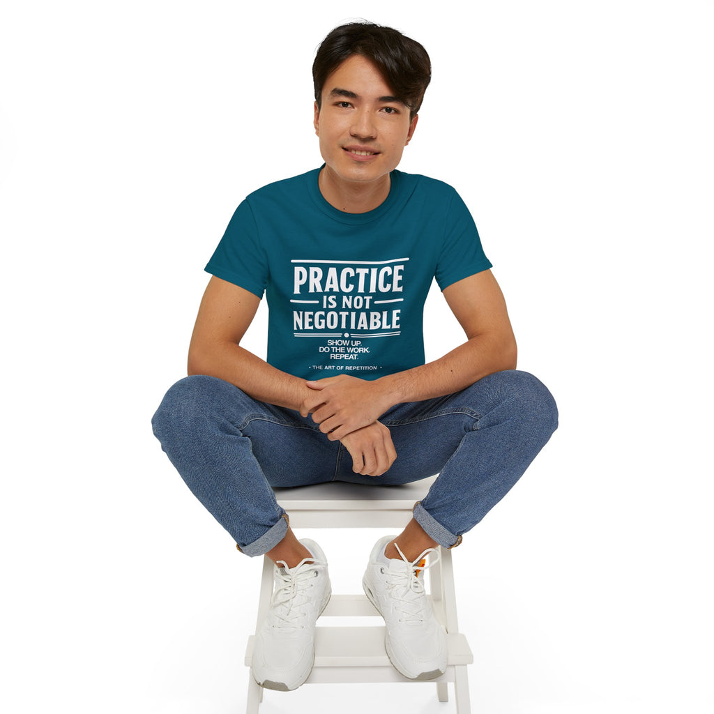 Practice Is Not Negotiable T-Shirt — White Font -- Motivational Training Tee for Athletes & Musicians