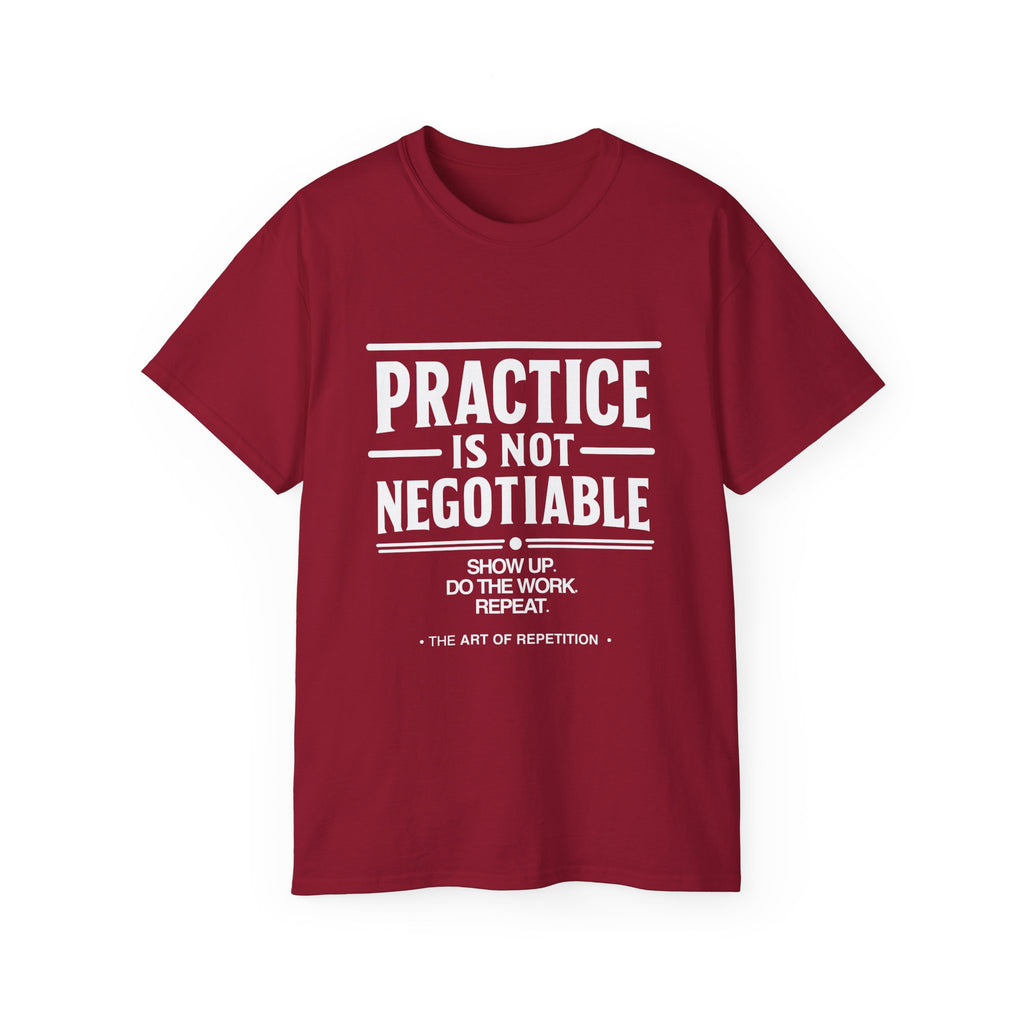 Practice Is Not Negotiable Tee — White Font