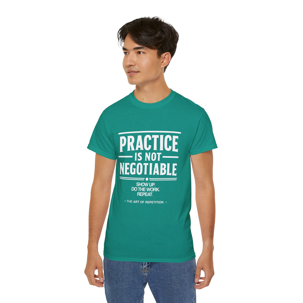 Practice Is Not Negotiable T-Shirt — White Font -- Motivational Training Tee for Athletes & Musicians