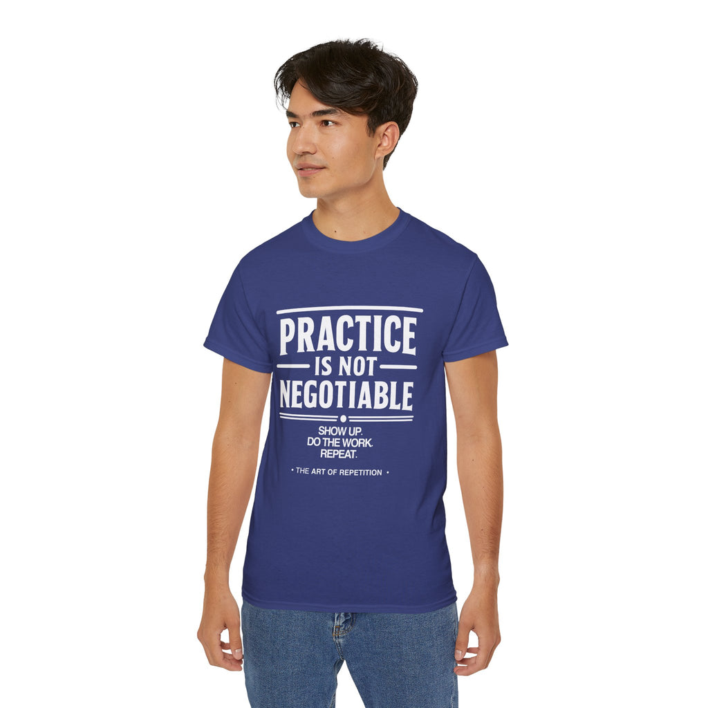 Practice Is Not Negotiable T-Shirt — White Font -- Motivational Training Tee for Athletes & Musicians
