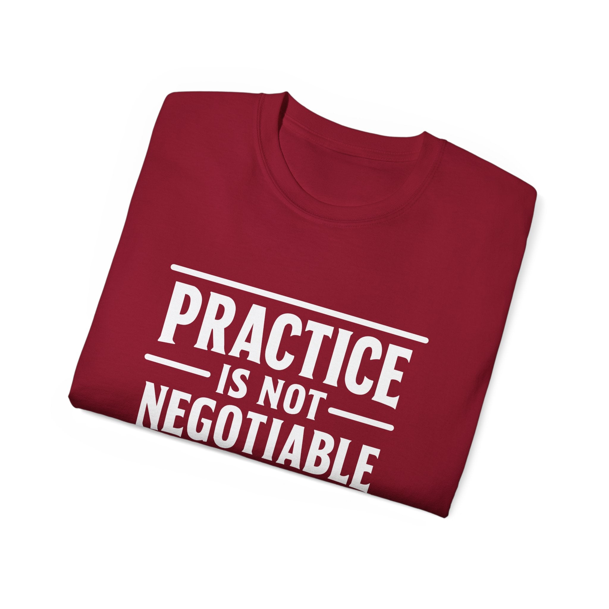 Practice Is Not Negotiable Tee — White Font