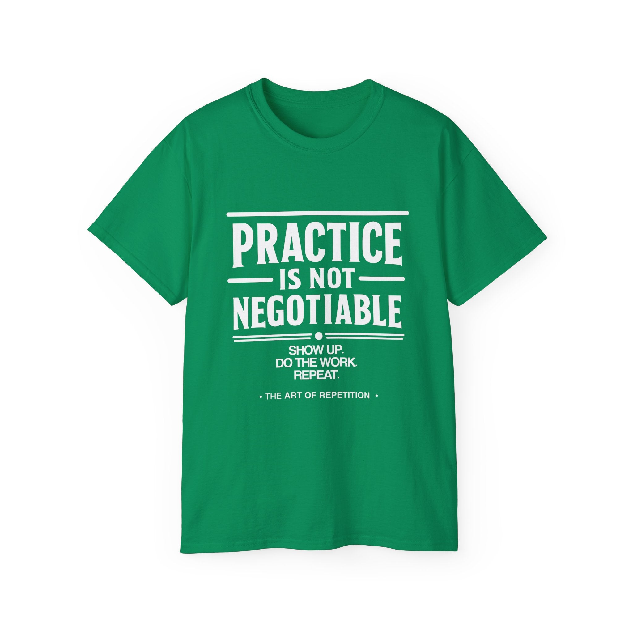 Practice Is Not Negotiable Tee — White Font