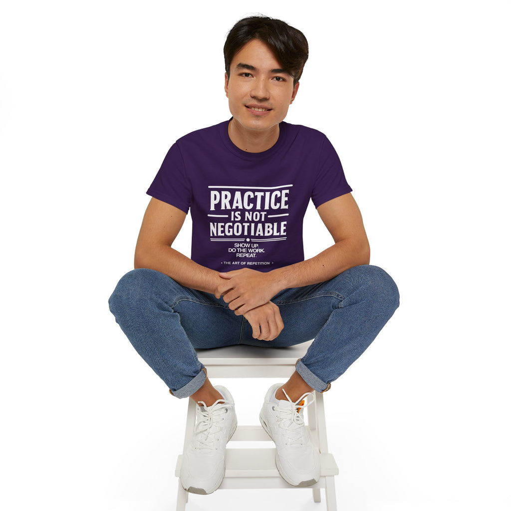 Practice Is Not Negotiable T-Shirt — White Font -- Motivational Training Tee for Athletes & Musicians