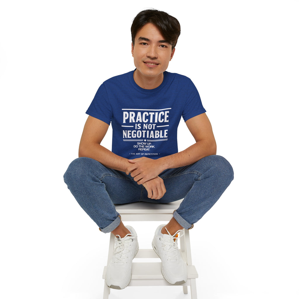 Practice Is Not Negotiable T-Shirt — White Font -- Motivational Training Tee for Athletes & Musicians