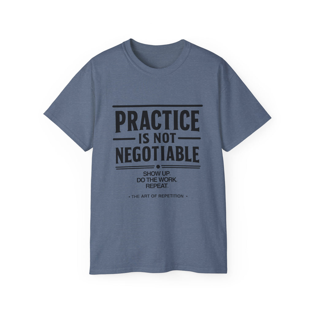 Practice Is Not Negotiable T‑Shirt —Light Color