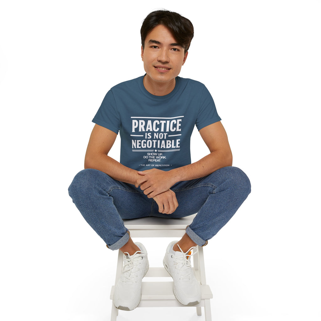 Practice Is Not Negotiable T-Shirt — White Font -- Motivational Training Tee for Athletes & Musicians
