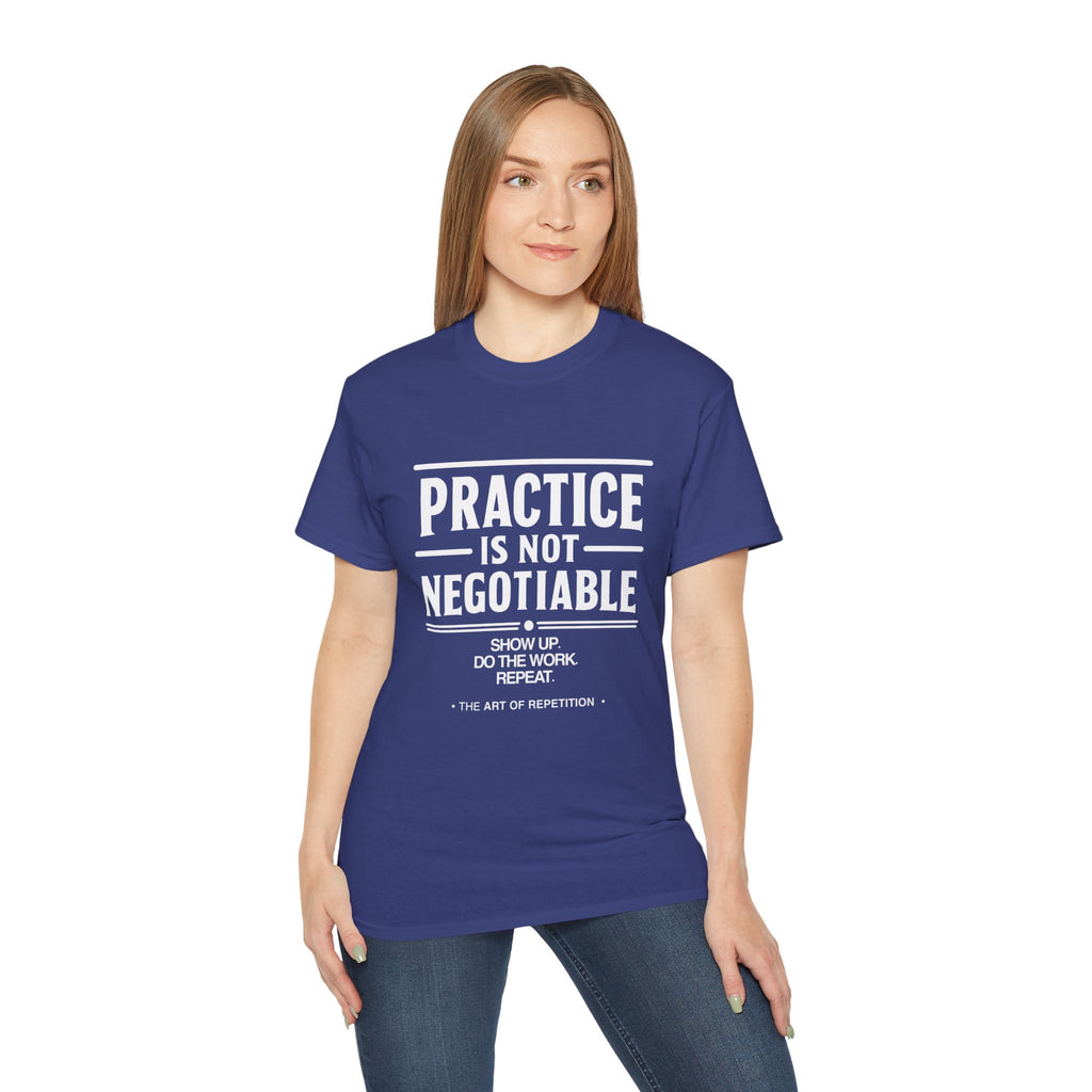 Practice Is Not Negotiable T-Shirt — White Font -- Motivational Training Tee for Athletes & Musicians