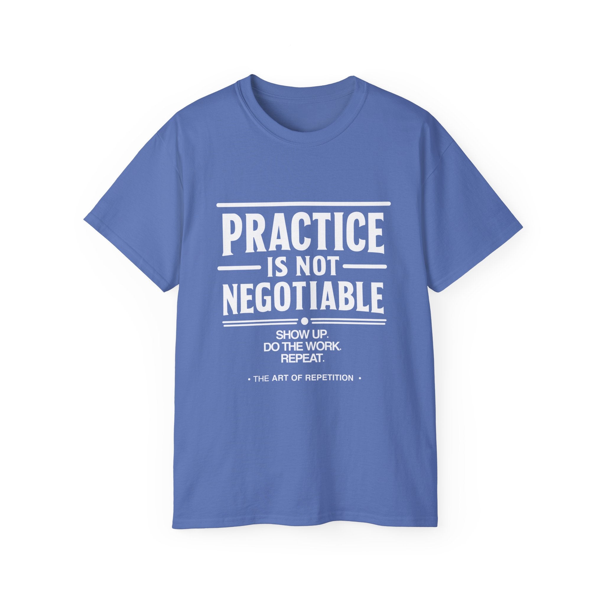 Practice Is Not Negotiable T-Shirt — White Font -- Motivational Training Tee for Athletes & Musicians