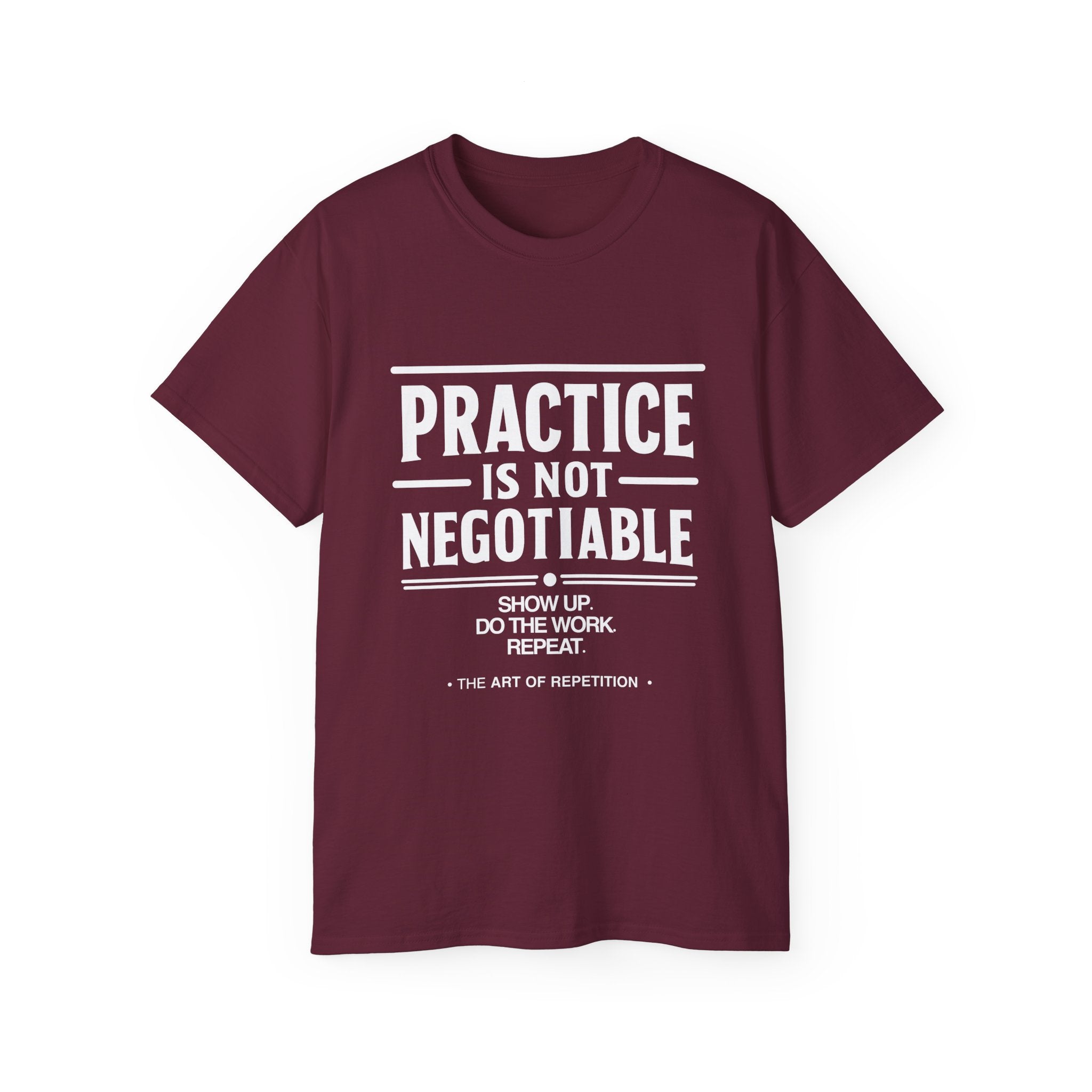 Practice Is Not Negotiable Tee — White Font