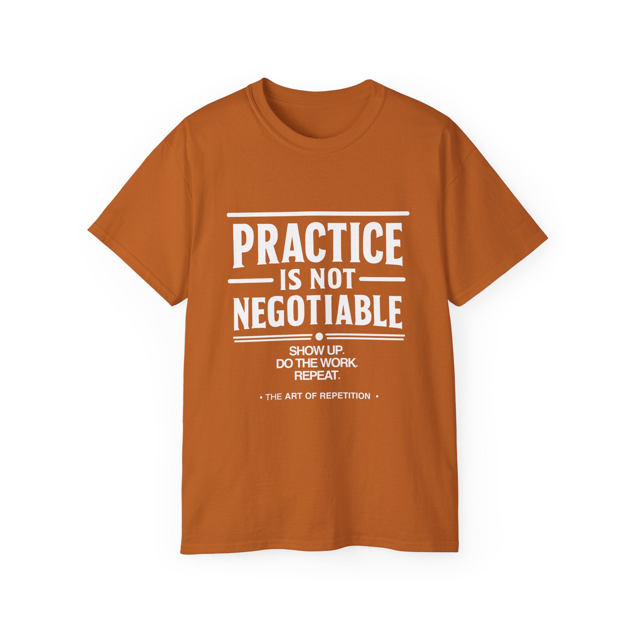 Practice Is Not Negotiable Tee — White Font