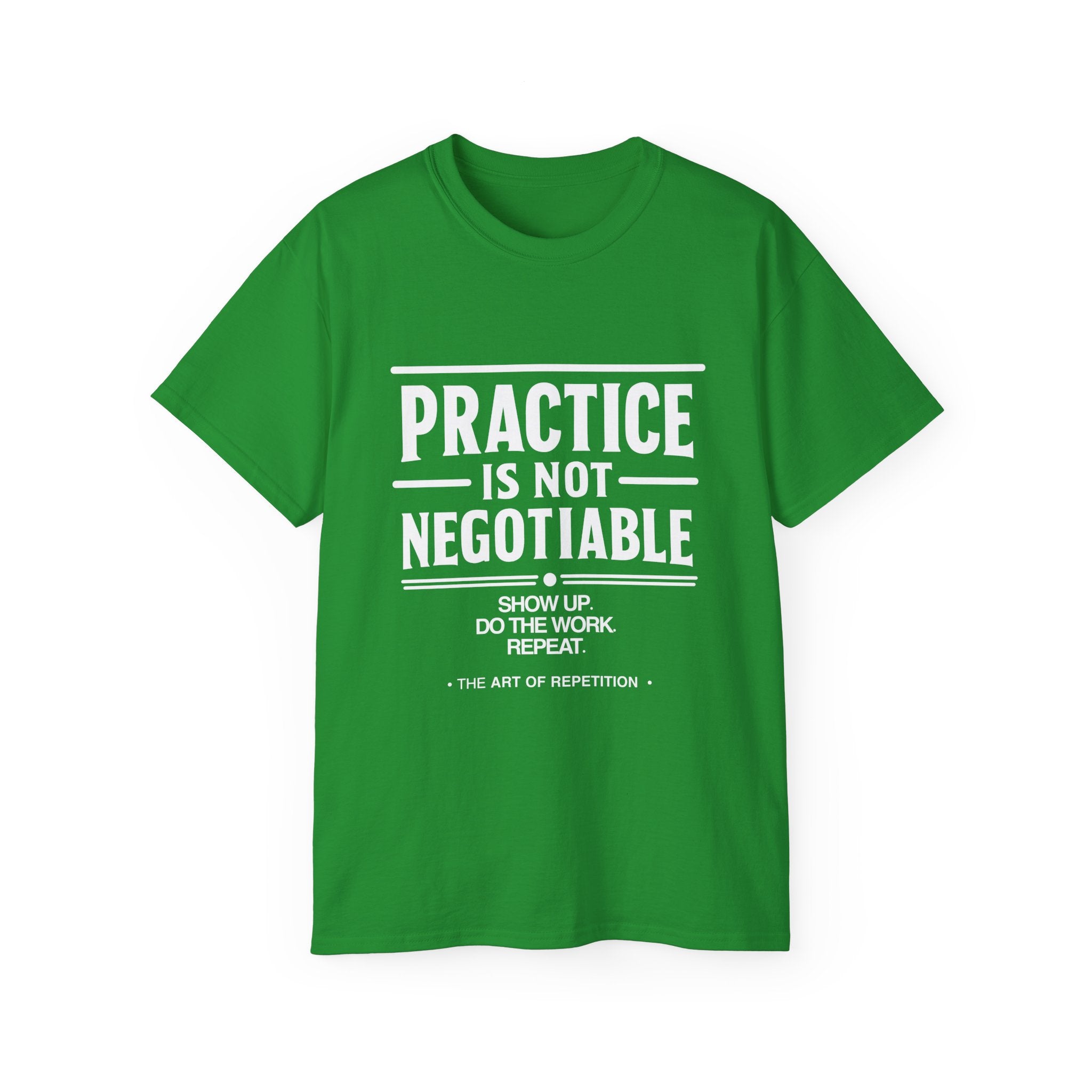 Practice Is Not Negotiable Tee — White Font