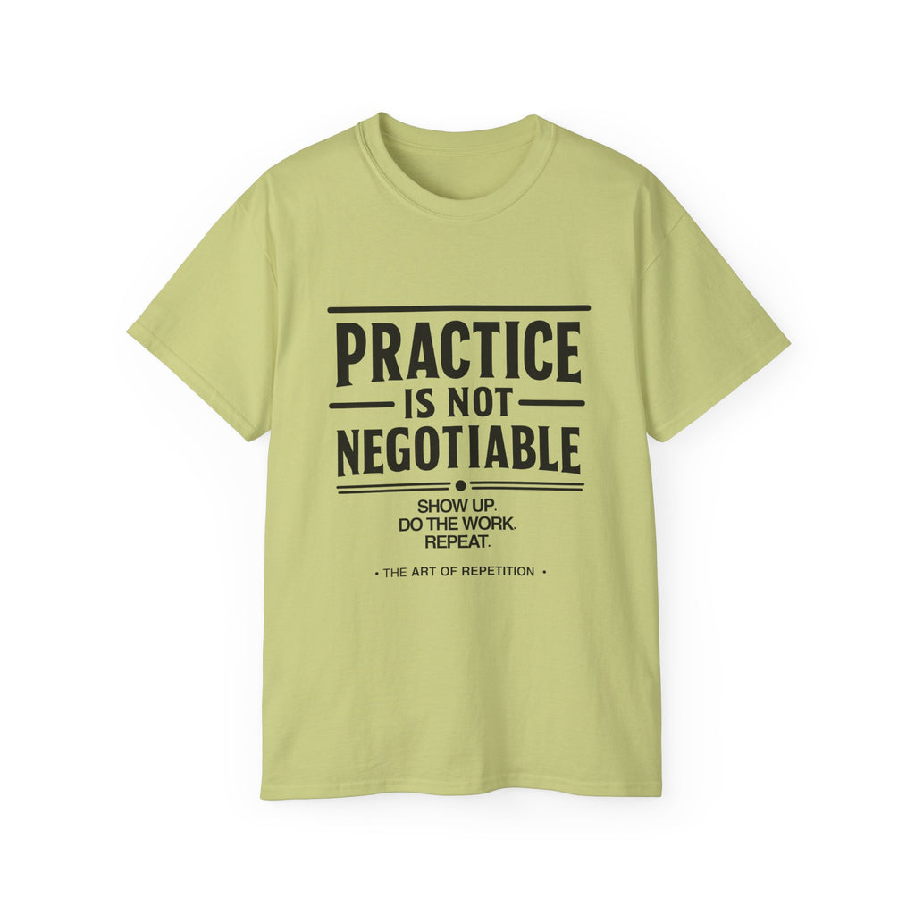 Practice Is Not Negotiable T‑Shirt —Light Color