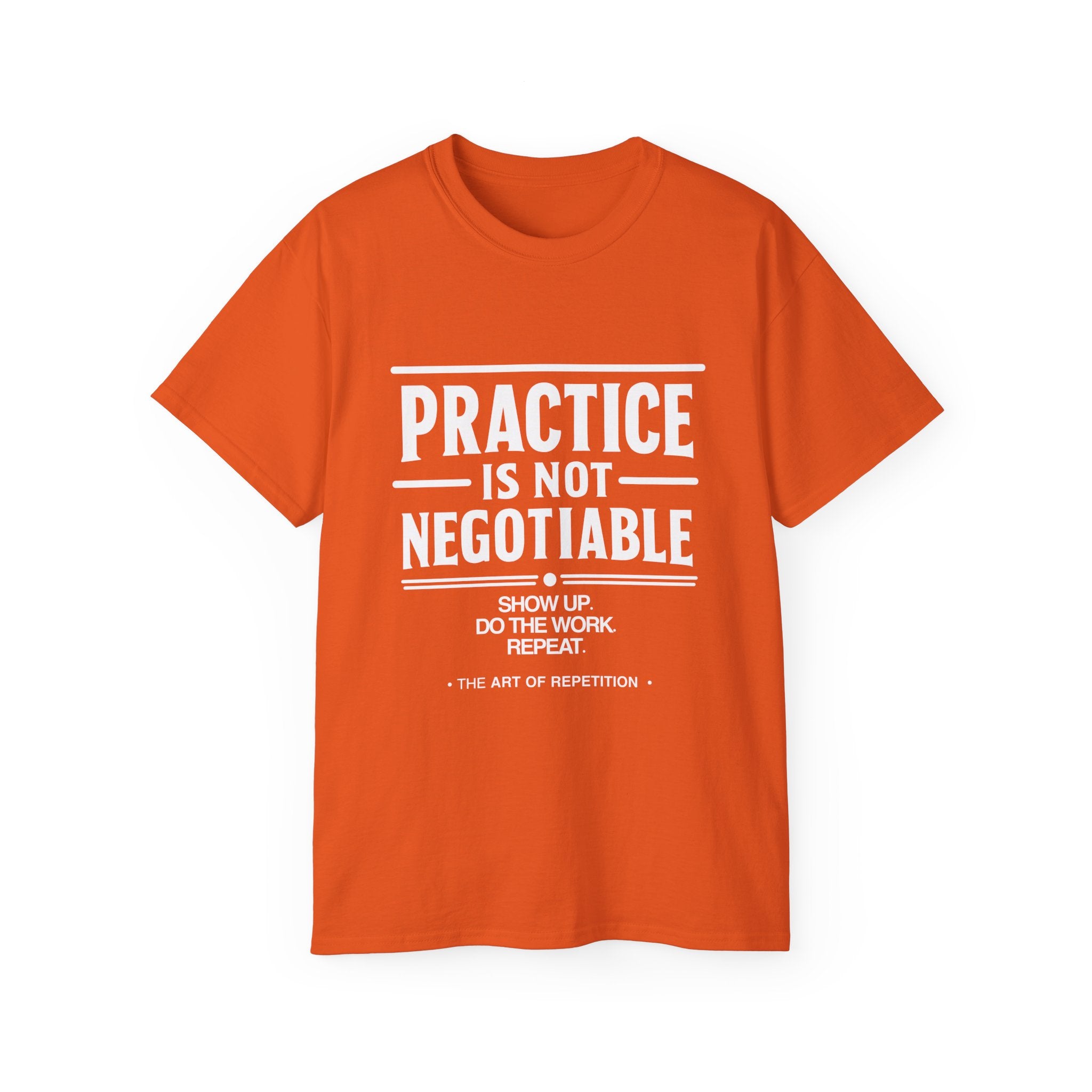 Practice Is Not Negotiable Tee — White Font