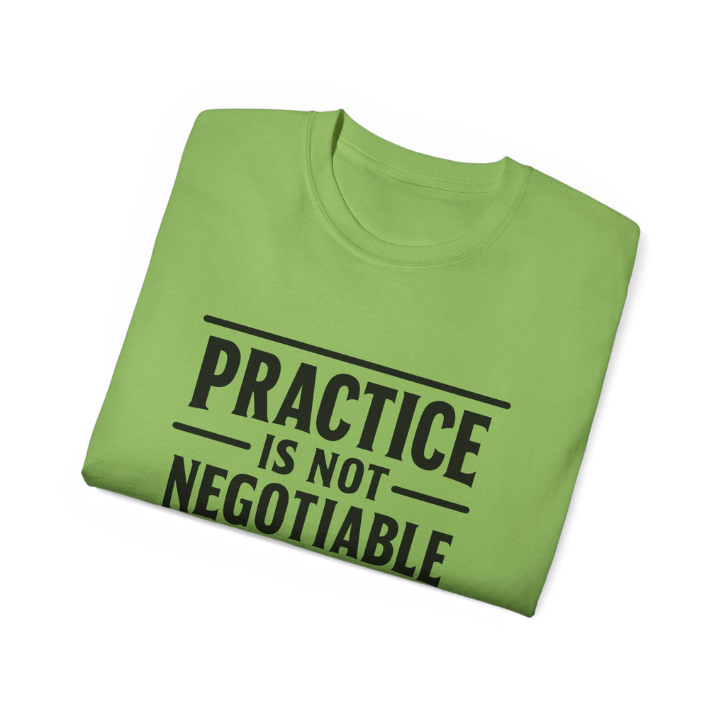 Practice Is Not Negotiable T‑Shirt —Light Color