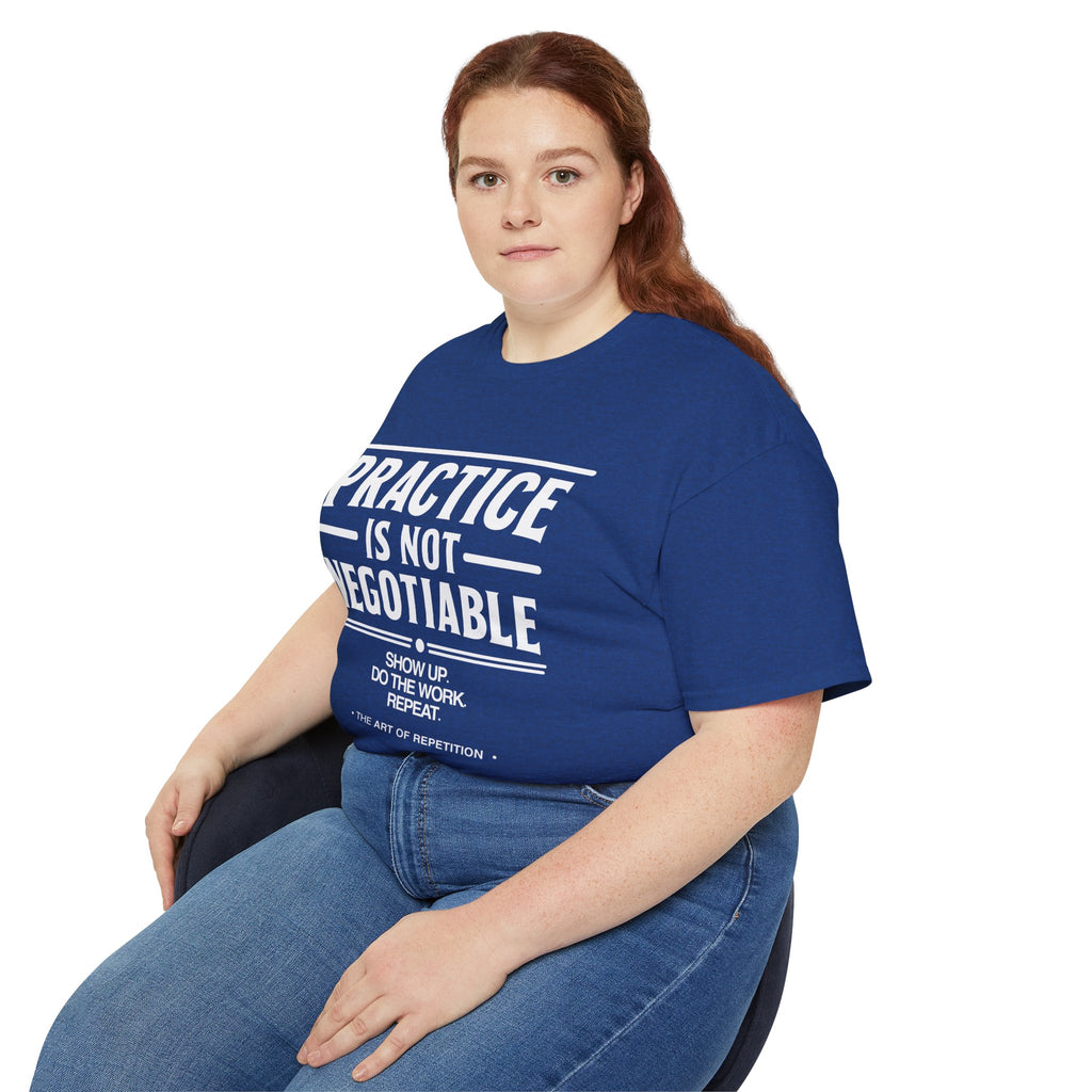 Practice Is Not Negotiable T-Shirt — White Font -- Motivational Training Tee for Athletes & Musicians
